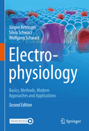 Electrophysiology: Basics, Methods, Modern Approaches and Applications