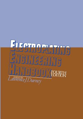 Electroplating Engineering Handbook - Durney, L J