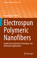 Electrospun Polymeric Nanofibers: Insight into Fabrication Techniques and Biomedical Applications