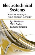 Electrotechnical Systems: Calculation and Analysis with Mathematica and PSpice