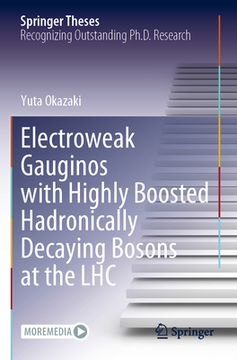 Electroweak Gauginos with Highly Boosted Hadronically Decaying Bosons at the LHC - Okazaki, Yuta