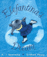 Elefantina's Dream - Kennedy, X J, Mr.