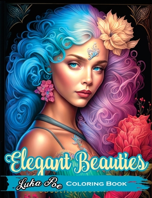 Elegant Beauties: Unwind and unleash your creativity with intricate and elegant coloring designs - Poe, Luka