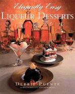 Elegantly Easy Liqueur Desserts