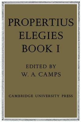 Elegies - Propertius, Sextus, and Camps, W A (Editor)