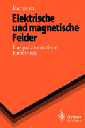 Elektrische Und Magnetische Felder: Eine Praxisorientierte Einfa1/4hrung