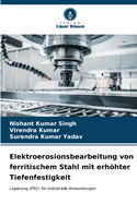 Elektroerosionsbearbeitung von ferritischem Stahl mit erhhter Tiefenfestigkeit