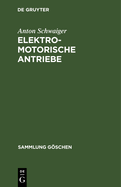 Elektromotorische Antriebe: (Grundlagen F?r Die Berechnung)