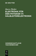 Elektronik f?r den Physiker VI: Halbleiterelektronik