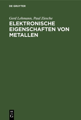 Elektronische Eigenschaften Von Metallen - Lehmann, Gerd, and Ziesche, Paul