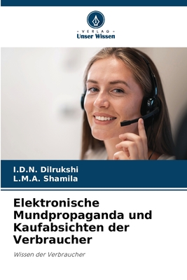 Elektronische Mundpropaganda und Kaufabsichten der Verbraucher - Dilrukshi, I D N, and Shamila, L M a