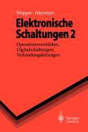 Elektronische Schaltungen 2: Operationsverstarker, Digitalschaltungen, Verbindungsleitungen