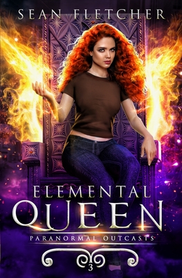 Elemental Queen: Book 3 - Fletcher, Sean