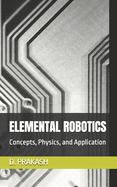 Elemental Robotics: Concepts, Physics, and Application