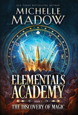 Elementals Academy: The Discovery of Magic - Madow, Michelle