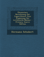 Elementare Berechnung Der Logarithmen: Eine Erg?nzung Der Arithmetik-B?cher