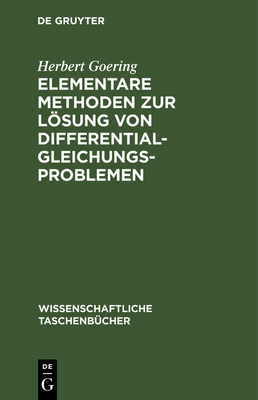 Elementare Methoden Zur Lsung Von Differentialgleichungsproblemen - Goering, Herbert