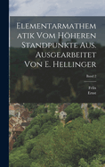 Elementarmathematik vom hheren Standpunkte aus. Ausgearbeitet von E. Hellinger; Band 2