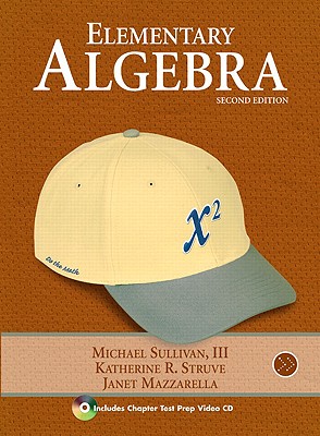 Elementary Algebra - Sullivan, Michael, III, and Struve, Katherine R., and Mazzarella, Janet