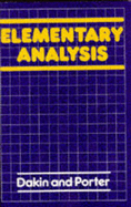 Elementary Analysis - Dakin, A., and Porter, R.I.