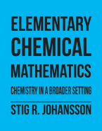 Elementary Chemical Mathematics: Chemistry in a Broader Setting
