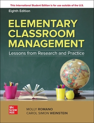 Elementary Classroom Management: Lessons from Research and Practice ISE - Weinstein, Carol Simon, and Romano, Molly
