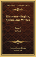 Elementary English, Spoken and Written: Book 1 (1922)