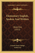 Elementary English, Spoken and Written: Book One (1922)