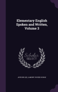 Elementary English Spoken and Written, Volume 3