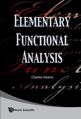 Elementary Functional Analysis - Swartz, Charles W