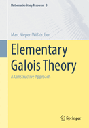 Elementary Galois Theory: A Constructive Approach