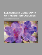 Elementary geography of the British colonies