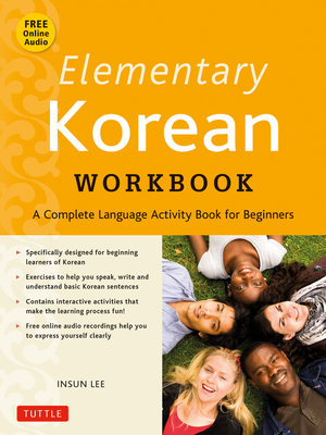 Elementary Korean Workbook: A Complete Language Activity Book for Beginners (Online Audio Included) - Lee, Insun