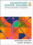 Elementary Linear Algebra: Applications - Anton, Howard, and Rorres, Chris