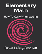 Elementary Math: How to Carry When Adding