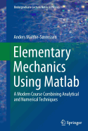 Elementary Mechanics Using MATLAB: A Modern Course Combining Analytical and Numerical Techniques