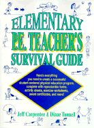 Elementary P.E. Teacher's Survival Guide - Carpenter, Jeff, Mr., and Tunnell, Diane