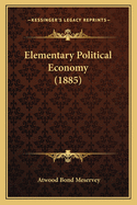 Elementary Political Economy (1885)