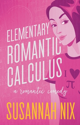 Elementary Romantic Calculus - Nix, Susannah