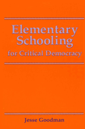 Elementary Schooling for Critical Democracy