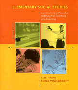 Elementary Social Studies: Constructing a Powerful Approach to Teaching and Learning - Grant, S G, and VanSledright, Bruce A