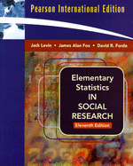 Elementary Statistics in Social Research: International Edition - Levin, Jack A., and Fox, James Alan, and Forde, David R.