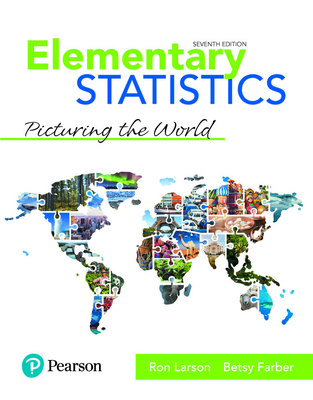 Elementary Statistics: Picturing the World, Loose-Leaf Edition Plus Mylab Statistics with Pearson Etext -- 18 Week Access Card Package - Larson, Ron, and Farber, Betsy