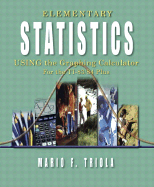 Elementary Statistics Using the Graphing Calculator: For the Ti-83/84 Plus - Triola, Mario F