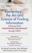 Elementary... the Art and Science of Finding Information: Achieving More "Knowledge Advantage" through OSINT - Revised and Expanded Edition