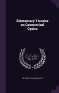 Elementary Treatise on Geometrical Optics