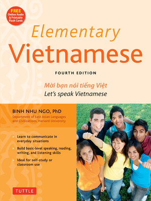 Elementary Vietnamese: Let's Speak Vietnamese, Revised and Updated Fourth Edition (Free Online Audio and Printable Flash Cards) - Ngo, Binh Nhu