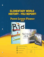 Elementary World History - You Report! Parent Lesson Planner