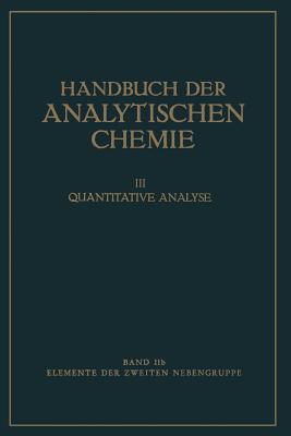 Elemente Der Zweiten Nebengruppe: Zink - Cadmium - Quecksilber - Fresenius, Remigius, and Funk, Herbert, and Jander, Gerhart