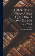 Elementos De Gramtica Quichua  Idioma De Los Yncas